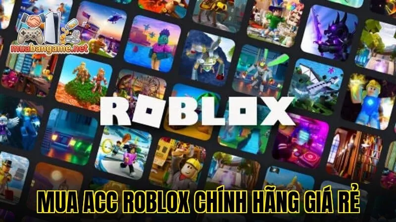 Mua Acc Roblox Chính Hãng Giá Rẻ