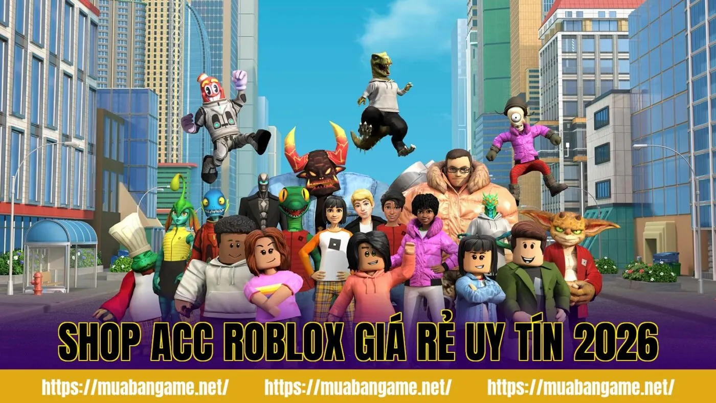 Shop Acc Roblox Giá Rẻ Uy Tín 2026
