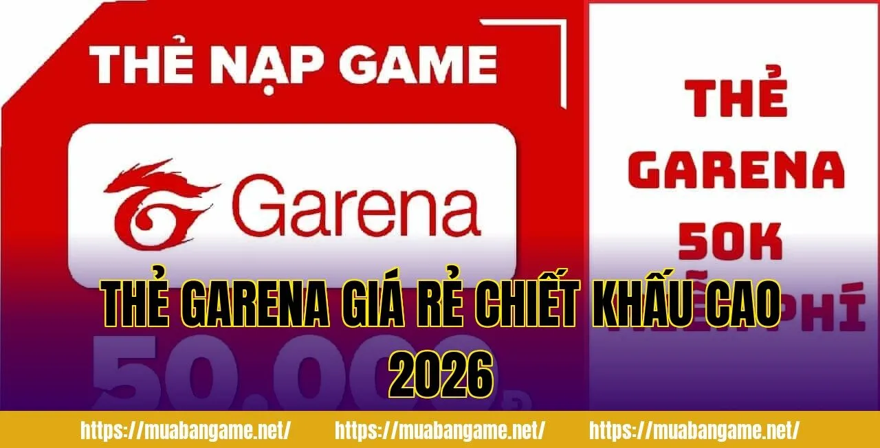 Thẻ Garena Giá Rẻ Chiết Khấu Cao 2026