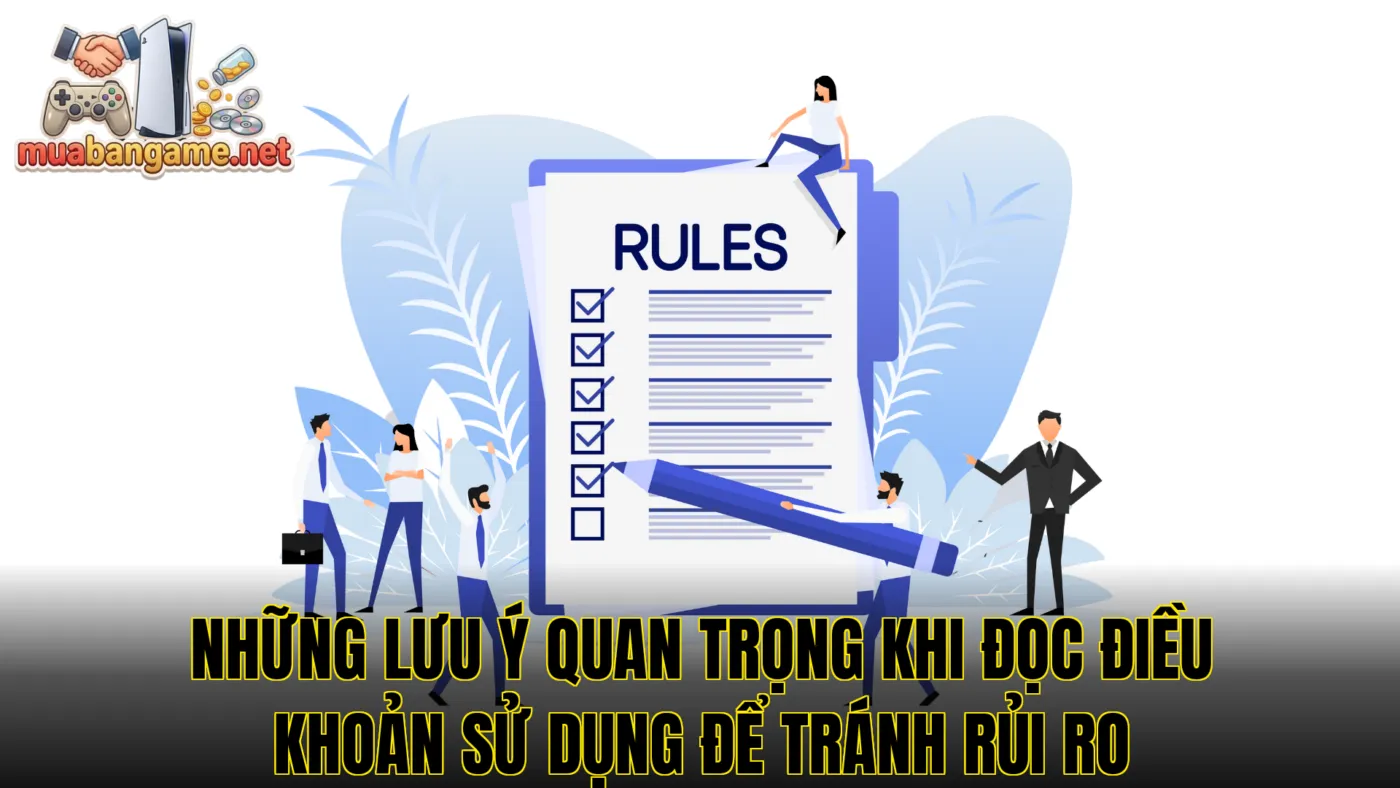 Những lưu ý quan trọng khi đọc điều khoản sử dụng để tránh rủi ro