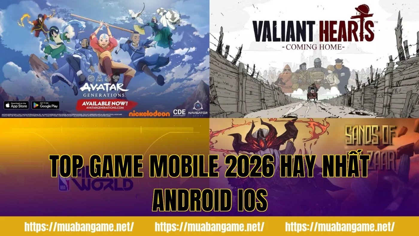 Top Game Mobile 2026 Hay Nhất Android iOS