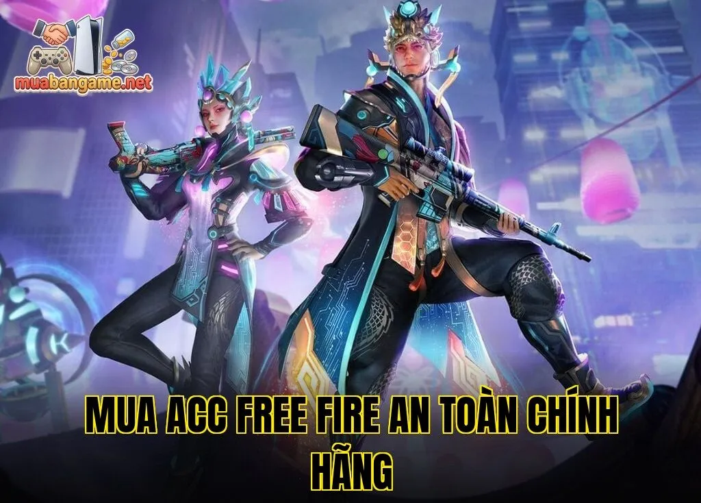 Mua Acc Free Fire An Toàn Chính Hãng