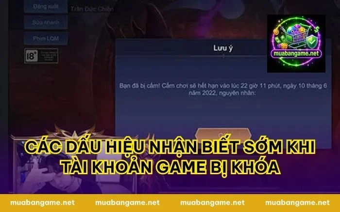 Các Dấu Hiệu Nhận Biết Sớm Khi Tài Khoản Game Bị Khóa