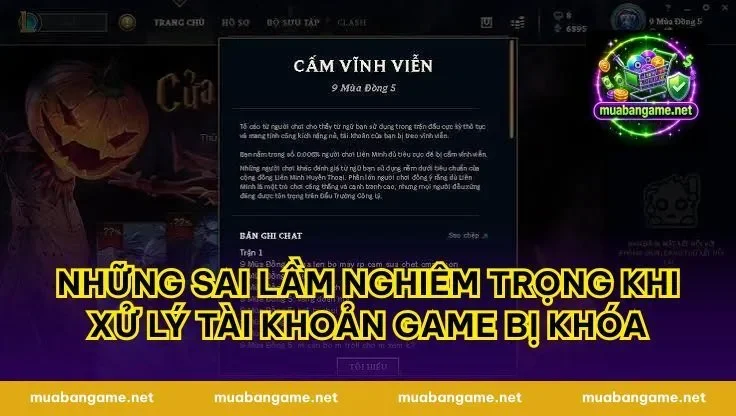 Những Sai Lầm Nghiêm Trọng Khi Xử Lý Tài Khoản Game Bị Khóa